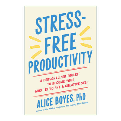 英文原版 Stress-Free Productivity 无压力的生产力 帮助成为更有效率及创造力的自己 个性化工具包 Alice Boyes 英文版进口书籍