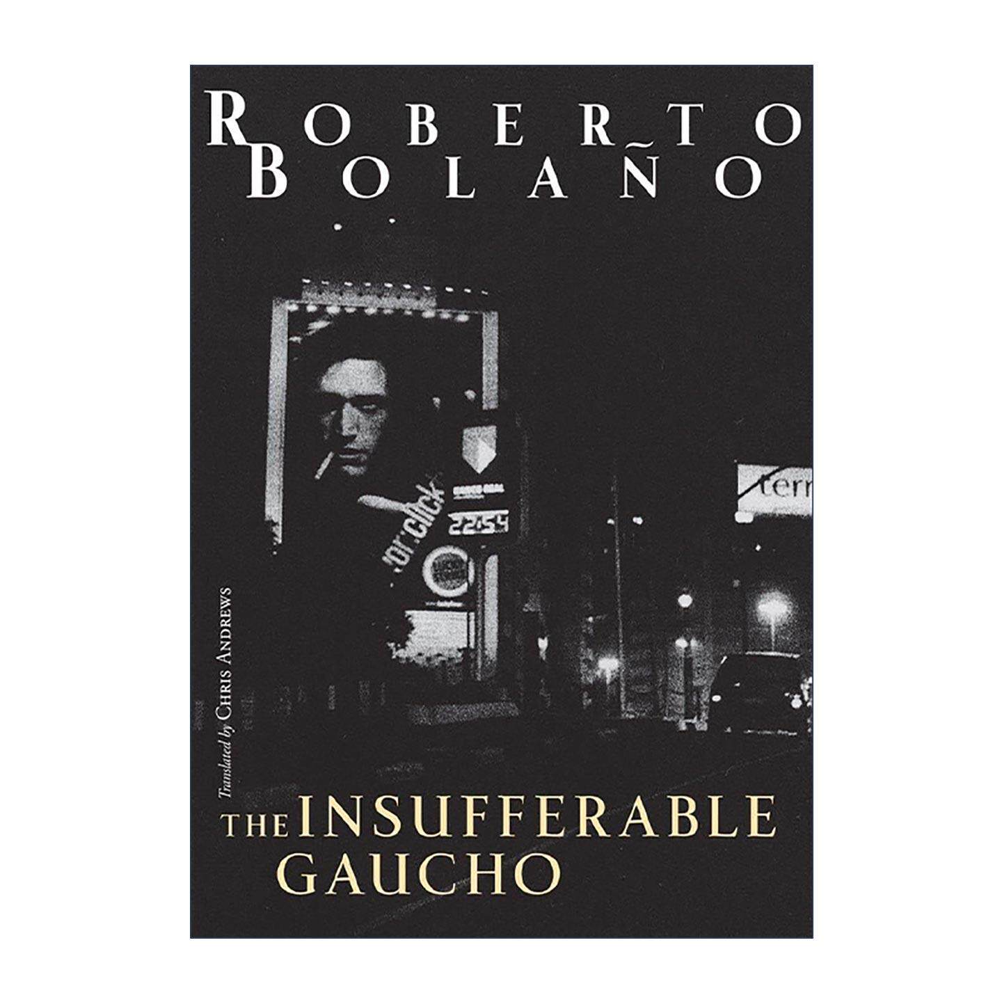 英文原版 The Insufferable Gaucho 深渊边缘 智利西班牙语作家罗贝托·波拉尼奥短篇小说集英译本 精装 英文版 进口英语原版书籍