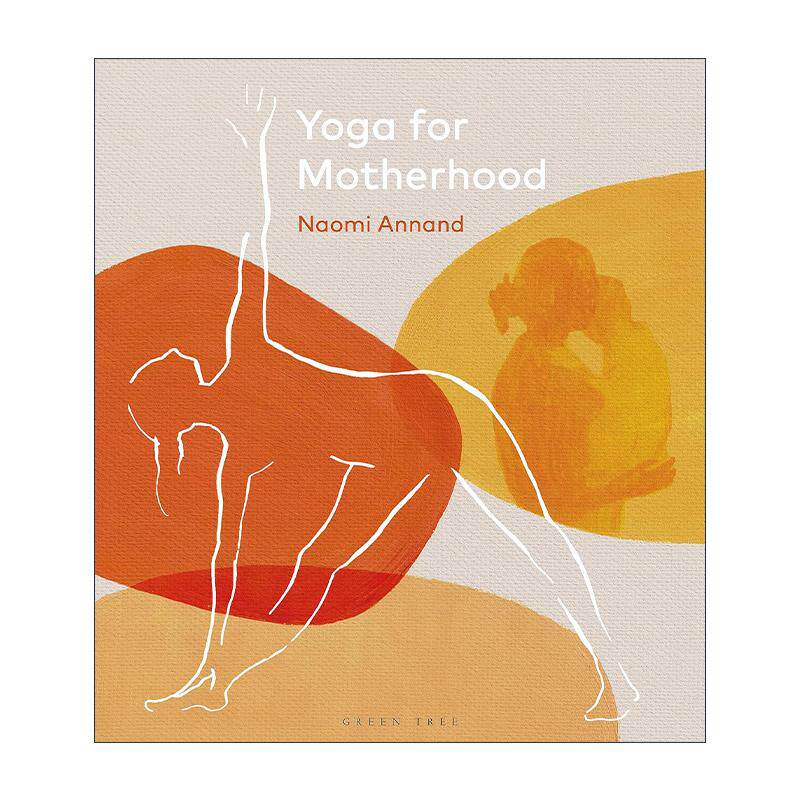 英文原版 Yoga for Motherhood 孕产瑜伽 女性瑜伽 精装Naomi Annand 英文版 进口英语原版书籍
