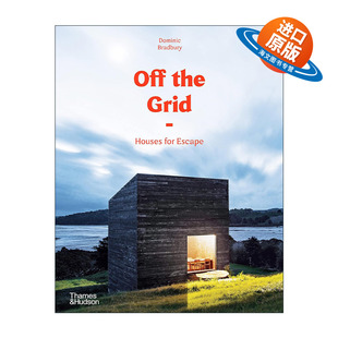 英文原版 Off The Grid Houses For Escape 脱离条条框框 自然环境居住方式 室内设计 精装 英文版 进口英语原版书籍
