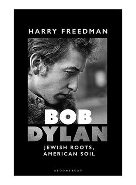 英文原版 Bob Dylan 鲍勃?迪伦传 犹太根源 美国土壤 Harry Freedman 英文版 进口英语原版书籍