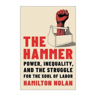 精装 书籍 Hammer 进口英语原版 英文版 哈佛2024暑期书单 不平等和为劳动灵魂而斗争 权力 锤子 The 英文原版