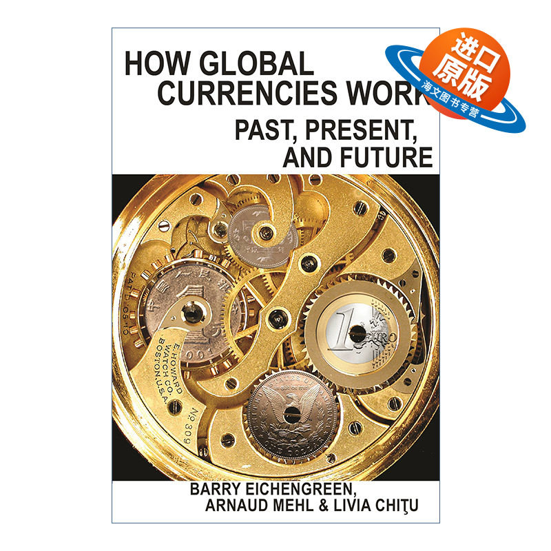 英文原版 How Global Currencies Work 货币变局 洞悉国际强势货币交替 加州大学经济学教授巴里•艾肯格林 精装 进口英语原版书籍