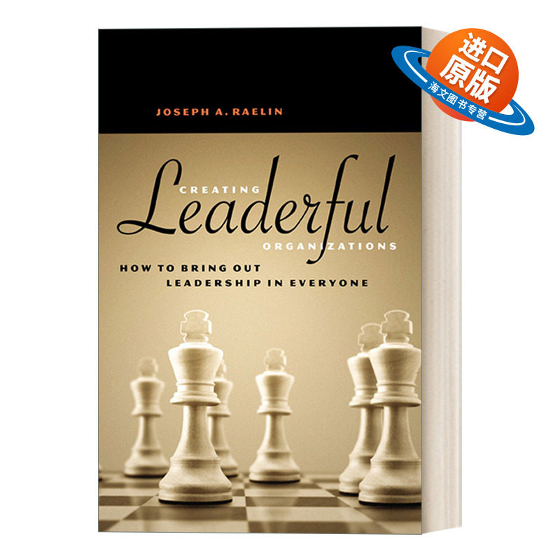 英文原版 Creating Leaderful Organizations 创建自组织团队 如何在每个人身上发挥领导力 Joseph A. Raelin 英文版 进口英语书籍