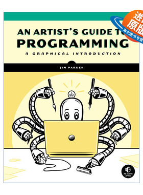 英文原版 An Artist's Guide to Programming 艺术家编程指南 图形化编程入门 计算机 交互 Jim Parker 英文版 进口英语原版书籍