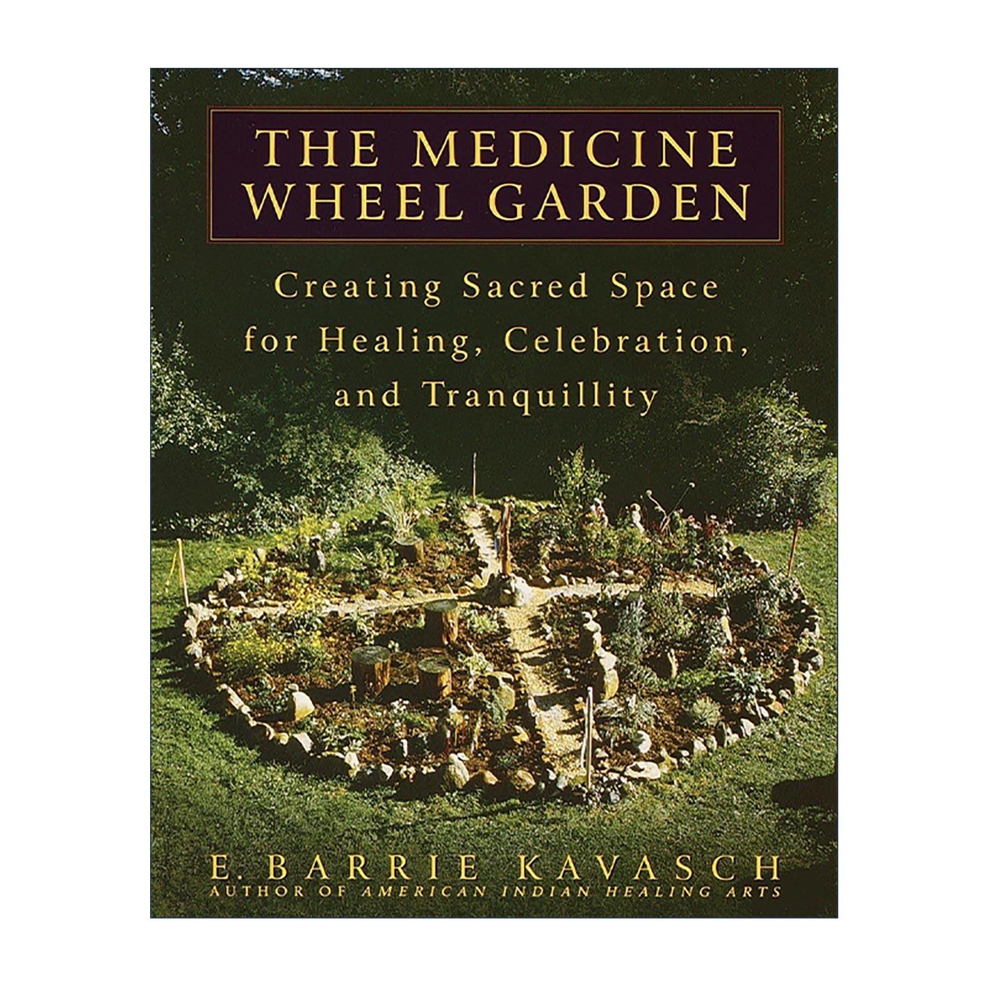 英文原版 The Medicine Wheel Garden 药轮花园 草药种植插图指南 治疗百科全书 美洲印第安 E. Barrie Kavasch 进口英语原版书籍