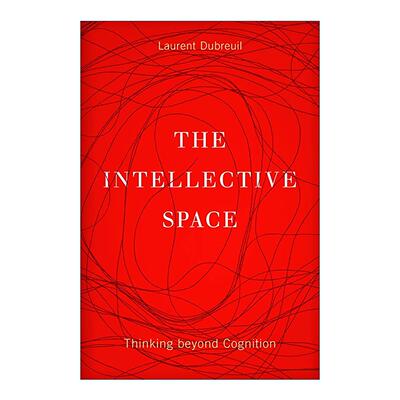 英文原版 The intellective space 知性空间 超越理性界限的思考 Laurent Dubreuil 英文版 进口英语原版书籍