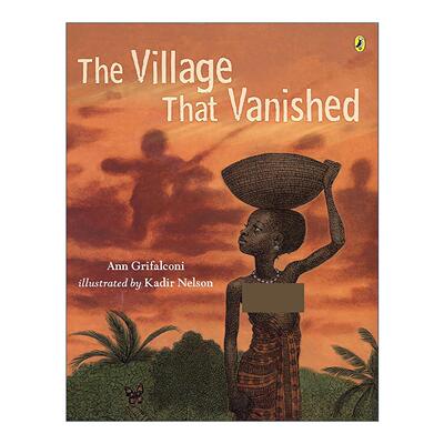 英文原版 The Village that Vanished 消失的村庄 儿童非洲历史绘本 凯迪克奖得主 鞋子里的盐插画师卡迪尔·尼尔森 英文版