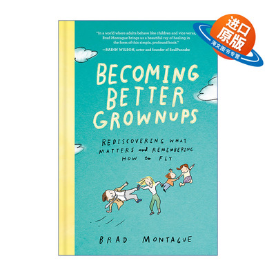 英文原版 Becoming Better Grownups 成为更好的大人 重新发现什么是重要的 记住如何飞翔 自我提升 成功学 精装 进口书籍
