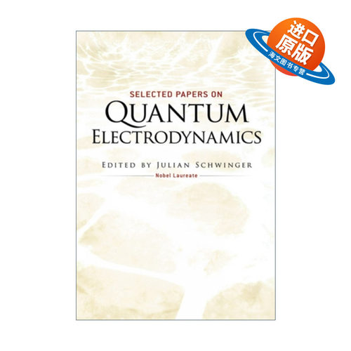 英文原版 Selected Papers on Quantum Electrodynamics 量子电动力学论文选集 Julian Schwinger 英文版 进口英语原版书籍