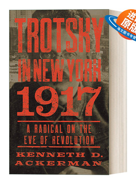 英文原版 Trotsky in New York 1917 托洛茨基在纽约 Kenneth D. Ackerman 英文版 进口英语原版书籍