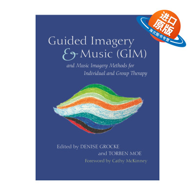 英文原版 Guided Imagery & Music (GIM) and Music Imagery Methods for Individual and Group Therapy 音乐引导想象治疗方法