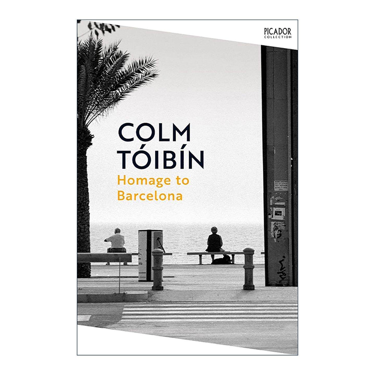 英文原版 Homage to Barcelona 向巴塞罗那致敬 旅游散文 布克奖入围作者科尔姆·托宾 Colm Toibin 英文版 进口英语原版书籍