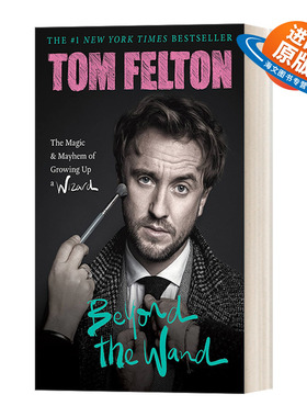 英文原版 Beyond the Wand 魔杖之外 汤姆费尔顿 Tom Felton自传 哈利波特拽哥德拉科马尔福少爷演员 英文版 进口英语原版书籍