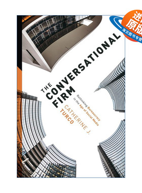 英文原版 The Conversational Firm 对话型公司 反思社交媒体时代的官僚主义 企业管理 Catherine J. Turco 英文版 进口英语书籍