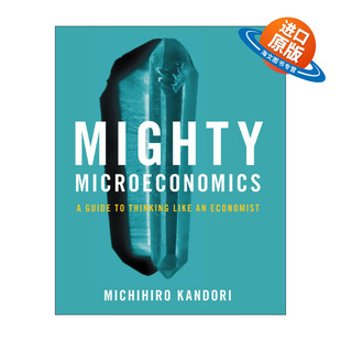 英文原版 Mighty Microeconomics 微观经济学的力量 学会像经济学家一样思考 东京大学教授神取道宏 英文版 进口英语原版书籍