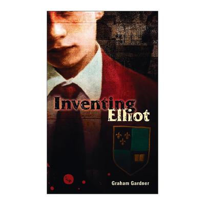 英文原版 Inventing Elliot 创造艾略特 德国青年文学奖 校园欺凌 青少年小说 Graham Gardner 英文版 进口英语原版书籍