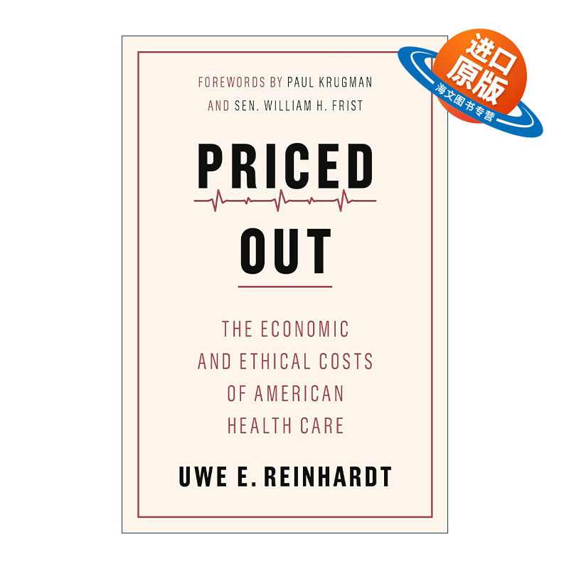 英文原版 Priced Out 定价 美国医疗保健的经济和道德成本 普林斯顿大学经济学教授Uwe E. Reinhardt 英文版 进口英语原版书籍