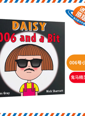 正版现货 鬼马精灵黛西 006号小间谍 英文原版绘本 Daisy 006 and a Bit 儿童启蒙学习 全英文版进口原版英语书籍