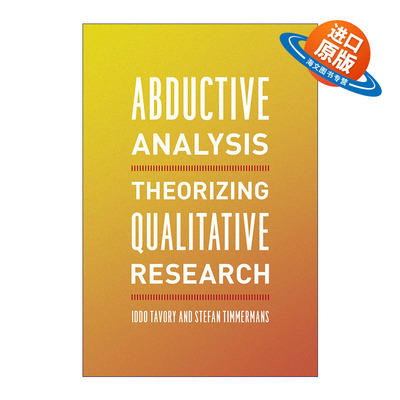 英文原版 Abductive Analysis Theorizing Qualitative Research 溯因分析 质化研究的理论化 社会学 逻辑 Iddo Tavory 英文版