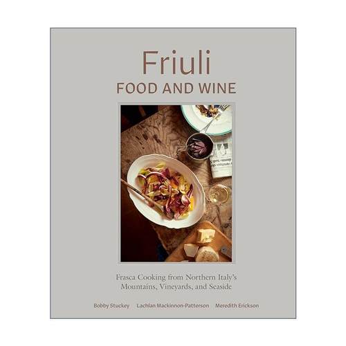 英文原版 Friuli Food and Wine 弗留利美食与葡萄酒 意大利烹饪指南 食谱 詹姆斯·比尔德奖得主Lachlan 精装 进口英语原版书籍