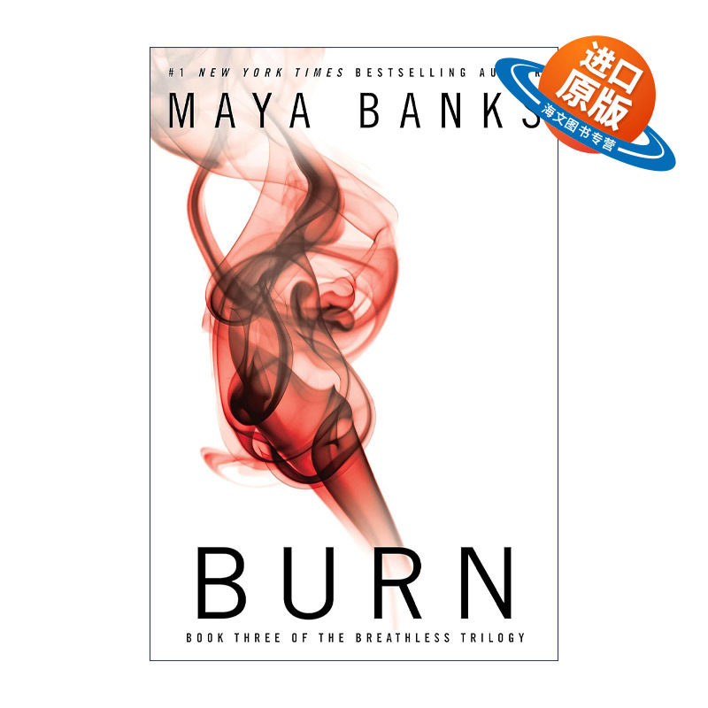 英文原版 Burn (The Breathless Trilogy 03) 燃烧 无法呼吸三部曲3 女性小说 Maya Banks 英文版 进口英语原版书籍