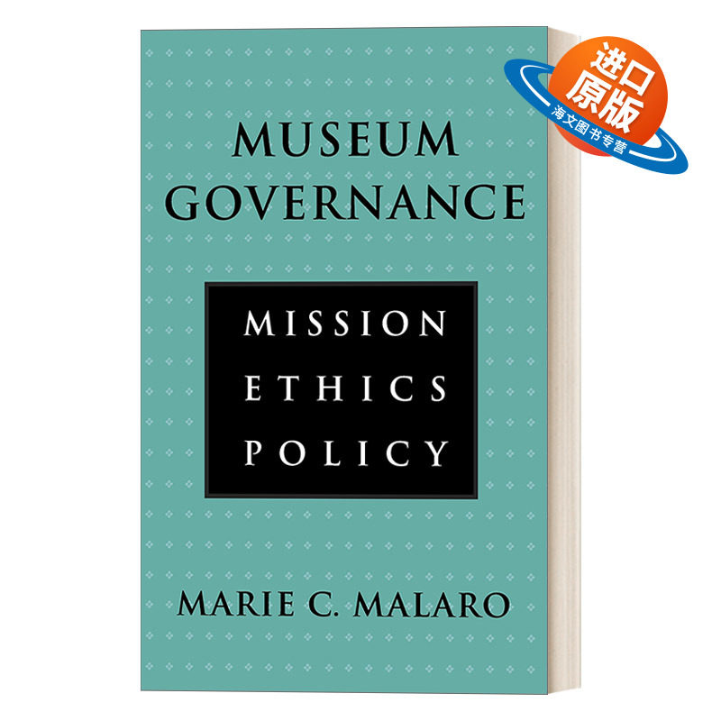 英文原版 Museum Governance 博物馆管理 使命 道德 政策 艺术鉴赏收藏 Marie Malaro 英文版 进口英语原版书籍