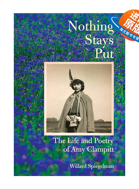 英文原版 Nothing Stays Put 没有什么是一成不变的  Amy Clampitt艾米·克兰皮特传记 诗歌 精装 英文版 进口英语原版书籍