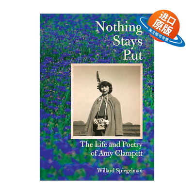 英文原版 Nothing Stays Put 没有什么是一成不变的  Amy Clampitt艾米·克兰皮特传记 诗歌 精装 英文版 进口英语原版书籍