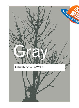 英文原版 Enlightenment's Wake 启蒙运动的觉醒 现代世纪末之政治与文化 Routledge Classics系列 John Gray 英文版 进口书籍
