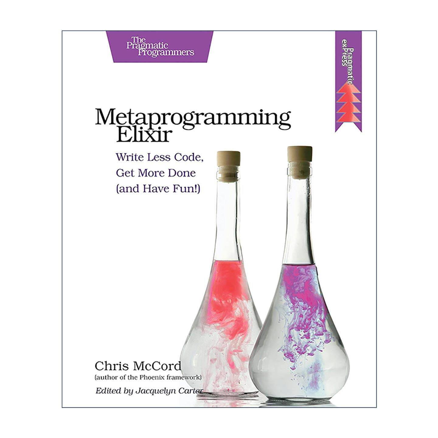 英文原版 Metaprogramming Elixir 元编程灵丹妙药 编写更少代码 完成更多工作 资深程序员Chris McCord 英文版 进口英语原版书籍