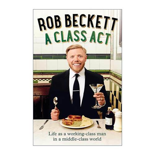 英文原版 A Class Act 出类拔萃 工人阶级出身者的中产阶级生活日志 英国喜剧演员Rob Beckett 精装 英文版 进口英语原版书籍