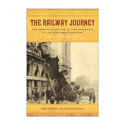 英文原版 The Railway Journey 铁道之旅 19世纪空间与时间的工业化 Wolfgang Schivelbusch 英文版 进口英语原版书籍