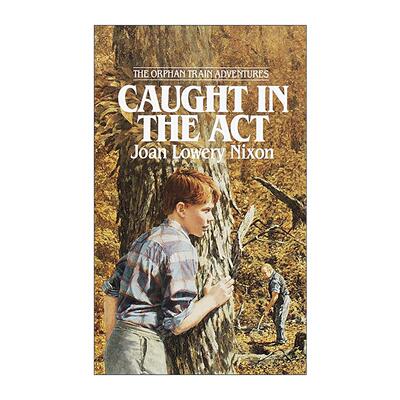 英文原版 Orphan Train Adventures 02 Caught in the Act 孤儿列车历险记2 当场被抓 儿童历史小说 四次爱伦坡奖得主