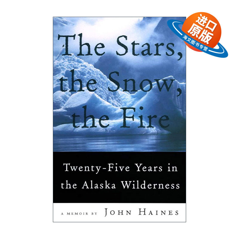 英文原版 The Stars the Snow the Fire 星 雪 火 一个人在阿拉斯加荒野的25年 英文版 进口英语原版书籍