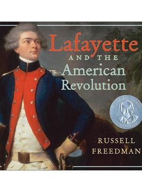 英文原版 Lafayette and the American Revolution 拉斐特与美国革命 儿童历史科普百科 纽伯瑞奖得主Russell Freedman 英文版