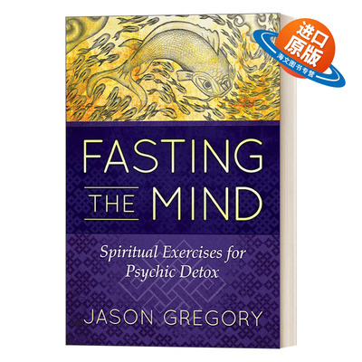 英文原版 Fasting the Mind 心灵的斋戒 心灵排毒的精神练习 Jason Gregory 英文版 进口英语原版书籍
