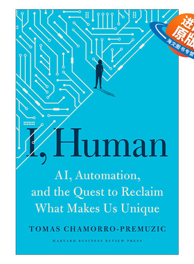英文原版 I Human 我 人类 人工智能 自动化 以及找回我们独特之处的探索 Tomas Chamorro-Premuzic 精装 英文版 进口英语书籍