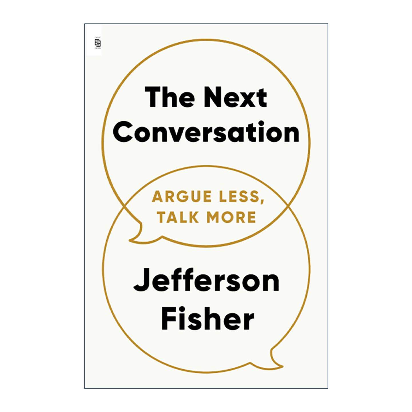 英文原版 The Next Conversation 下一次对话 不争不哄不解释 轻松搞定难搞定的人 杰斐逊·费希尔 交流沟通指南 进口英语原版书籍