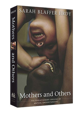 英文原版 Mothers and Others The Evolutionary Origins of Mutual Understanding母亲关怀 相互理解的进化起源 进口英语原版书籍