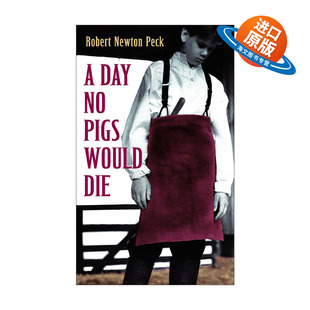 Would Peck 小说 Die Pigs Day 英文版 Newton 没有猪儿被宰杀 进口英语原版 青少年小说 Robert 英文原版 书籍 一天