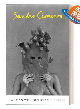 英文原版 Woman Without Shame: Poems 没有羞耻感的女人 诗集 芒果街上的小屋作者Sandra Cisneros 精装 英文版 进口英语原版书籍