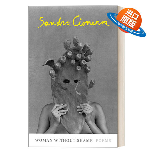 英文原版 Woman Without Shame: Poems 没有羞耻感的女人 诗集 芒果街上的小屋作者Sandra Cisneros 精装 英文版 进口英语原版书籍