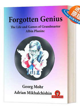 英文原版 Forgotten Genius The Life and Games of Grandmaster Albin Planinc 被遗忘的天才 特级大师阿尔宾的生活和游戏 英文版