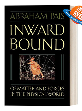 英文原版 Inward Bound 向内绑定 物理世界中的物质与力量 基本粒子物理学史 英文版 进口英语原版书籍