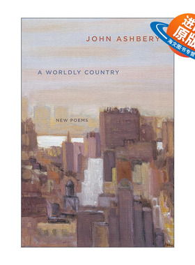 英文原版 A Worldly Country  约翰·阿什贝利诗集 国家图书奖和普利策奖得主 英文版 进口英语原版书籍