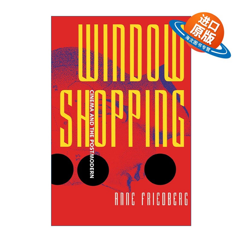 英文原版 Window Shopping 橱窗购物 电影和后现代主义 加州大学尔湾分校电影研究副教授Anne Friedberg 英文版 进口英语原版书籍