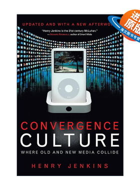 英文原版 Convergence Culture 融合文化 新媒体和旧媒体的冲突地带 亨利?詹金斯 英文版 进口英语原版书籍