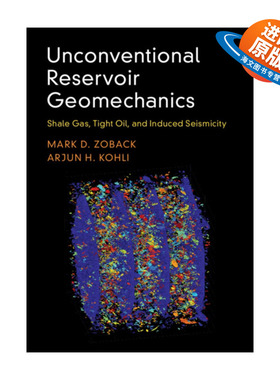 英文原版 Unconventional Reservoir Geomechanics 非常规储层地质力学 页岩气 致密油和诱发地震活动  Mark D. Zoback 精装英文版