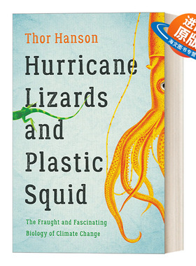 英文原版 Hurricane Lizards and Plastic Squid 生命的冒险 从抗风蜥蜴到变身乌贼 迷人的气候变化生物学 英文版 进口英语原版书